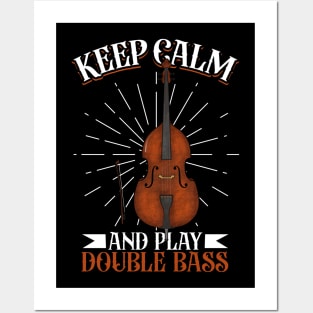 Keep Calm and play Double Bass Posters and Art